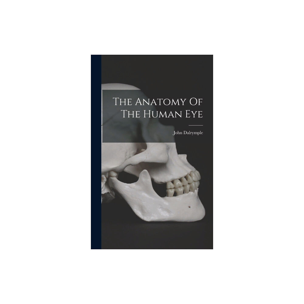 Legare Street Press The Anatomy Of The Human Eye (inbunden, eng)