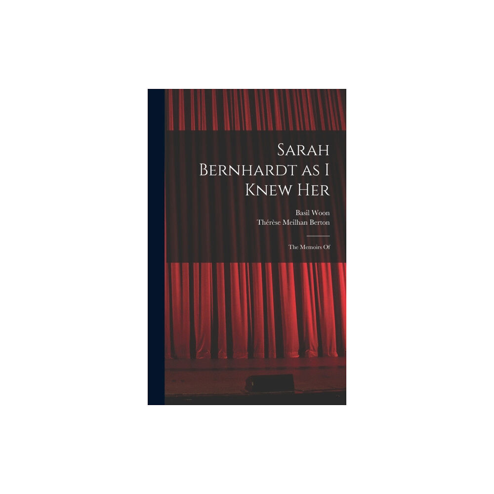 Legare Street Press Sarah Bernhardt as I Knew Her (inbunden, eng)