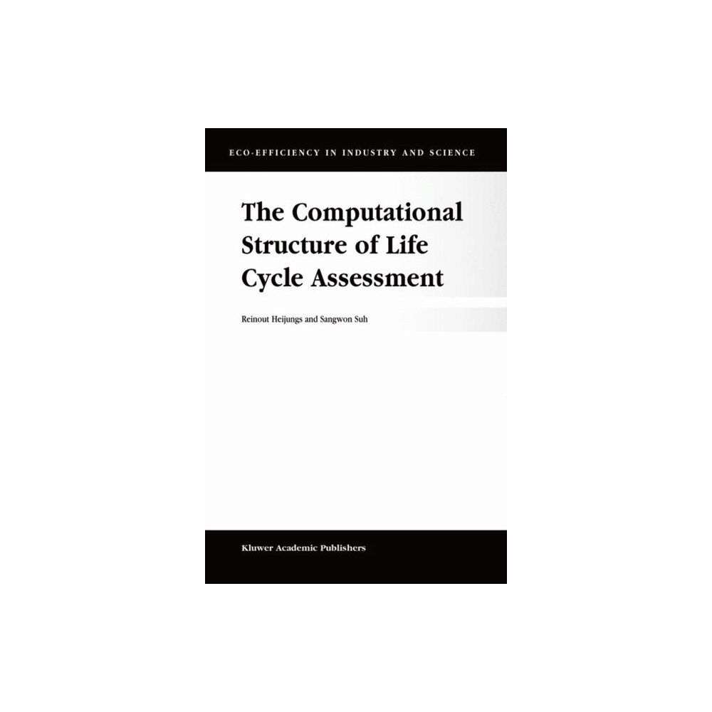 Springer-Verlag New York Inc. The Computational Structure of Life Cycle Assessment (inbunden, eng)