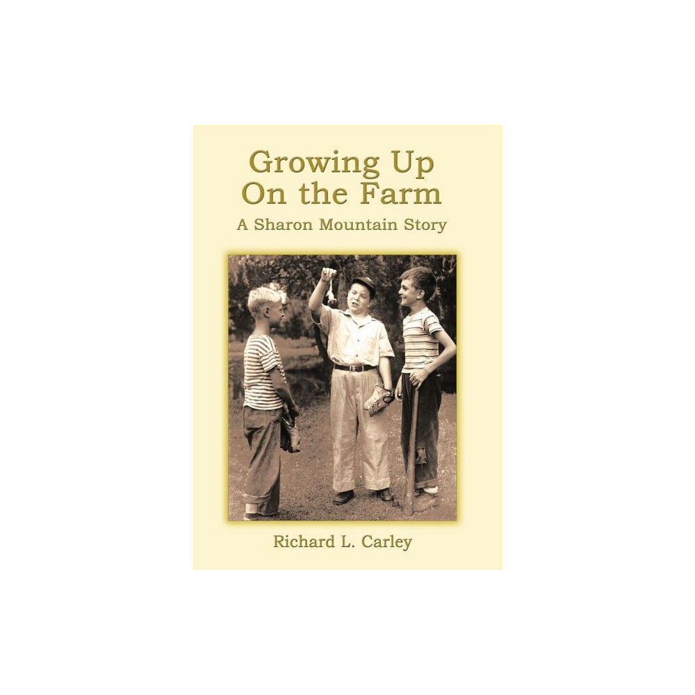 AuthorHouse Growing Up on the Farm (inbunden, eng)