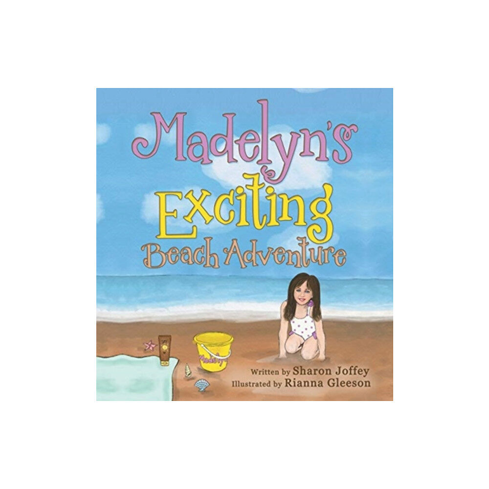 Archway Publishing Madelyn's Exciting Beach Adventure (inbunden, eng)