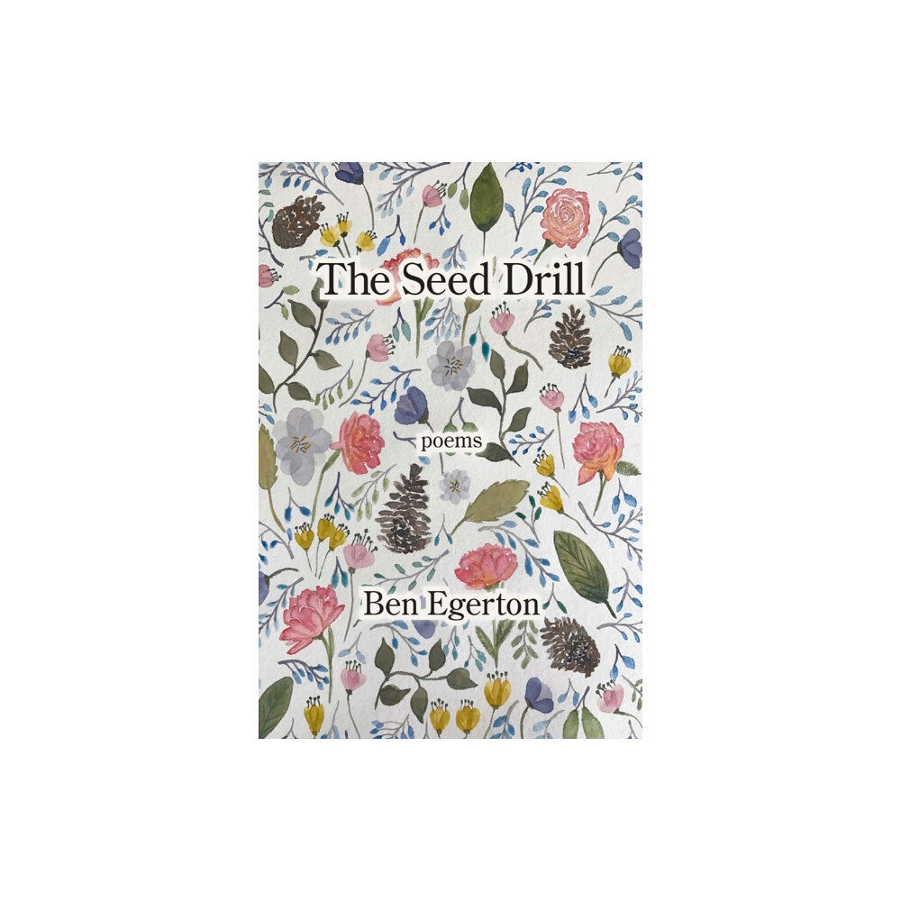 Kelsay Books The Seed Drill (häftad, eng)