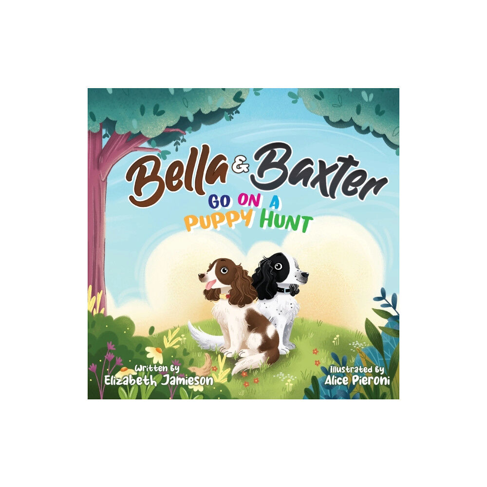 Jamieson Stewart Publishing Bella and Baxter go on a Puppy Hunt (häftad, eng)