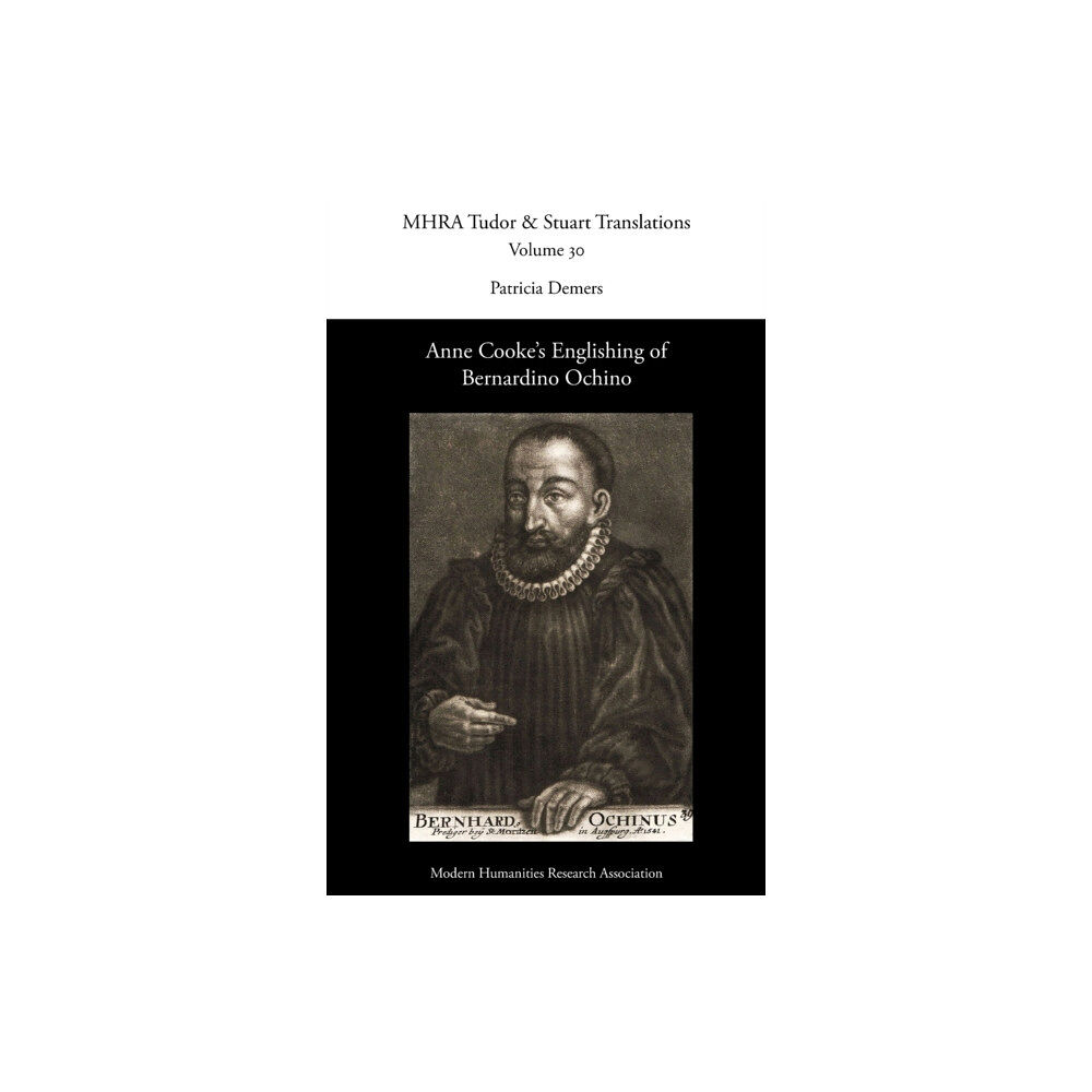 Modern Humanities Research Association Anne Cooke's Englishing of Bernardino Ochino (inbunden, eng)
