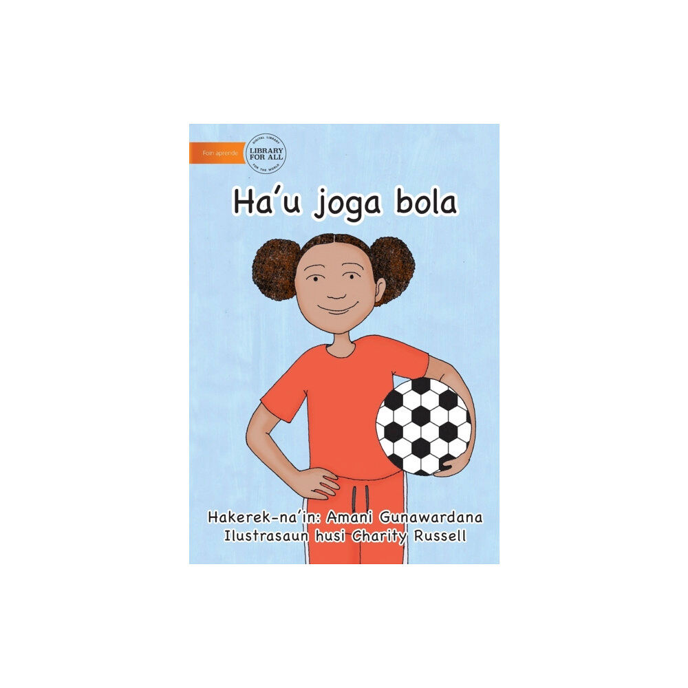 Library for All I Play Soccer (Tetun edition) - Ha'u joga bola (häftad, eng)