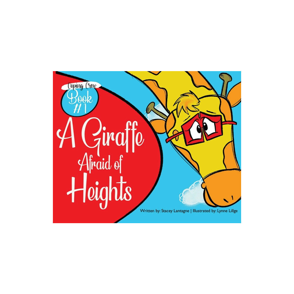 Chelsey L Lillge A Giraffe Afraid of Heights (inbunden, eng)