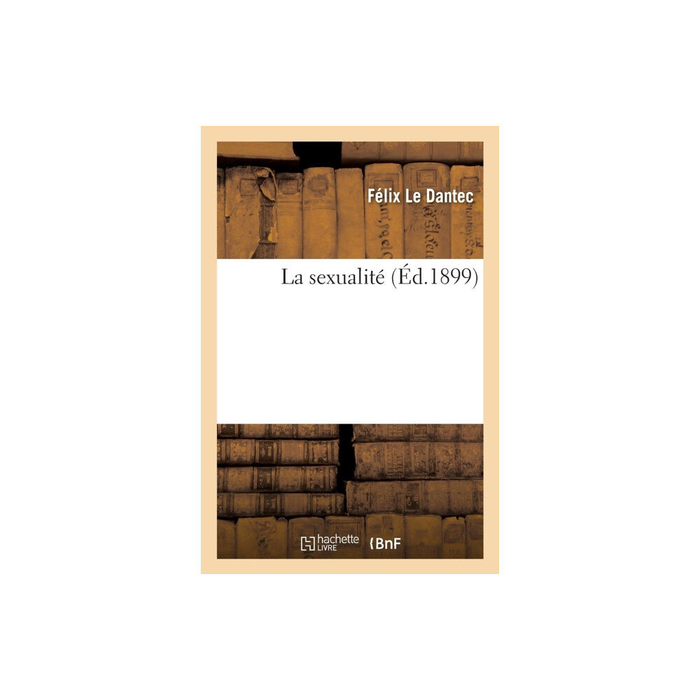 Hachette Livre - BNF La Sexualite (häftad, fre)