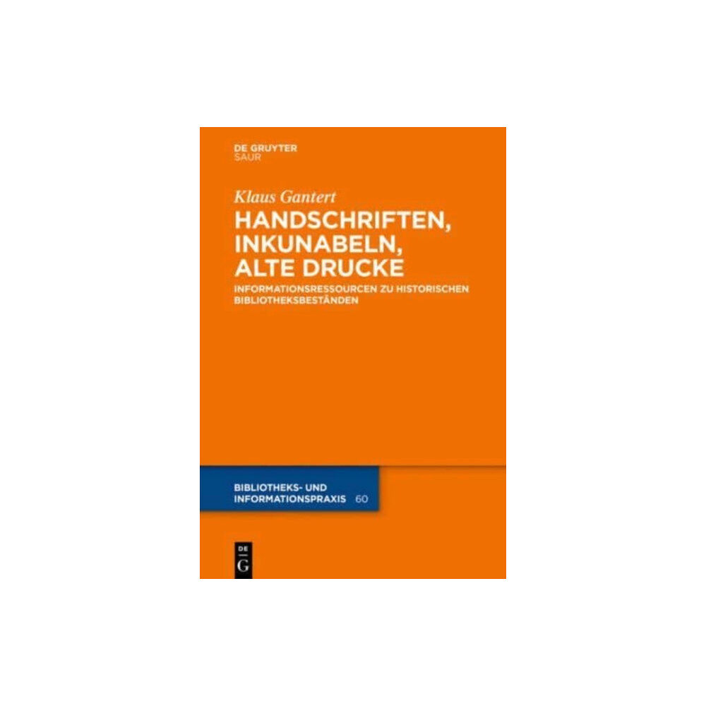 Walter de Gruyter & Co Handschriften, Inkunabeln, Alte Drucke - Informationsressourcen Zu Historischen Bibliotheksbestanden (inbunden, ger)