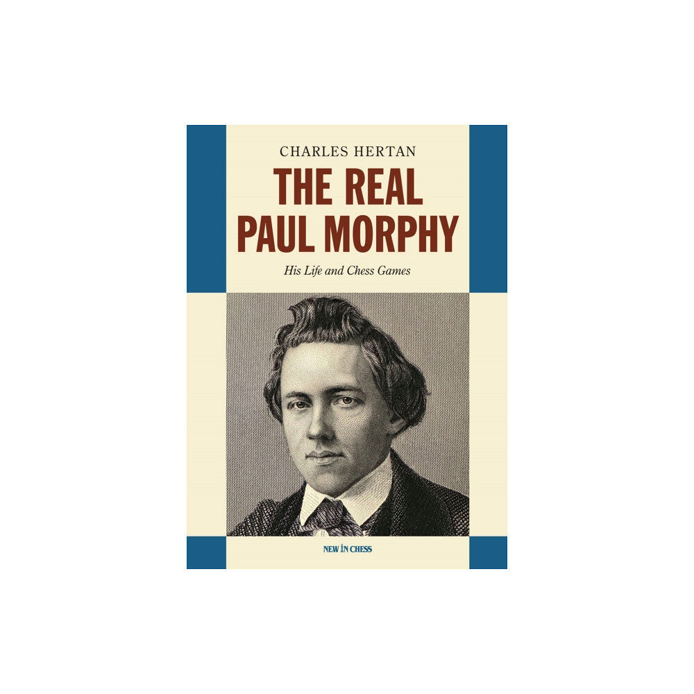 New in Chess The Real Paul Morphy (häftad, eng)
