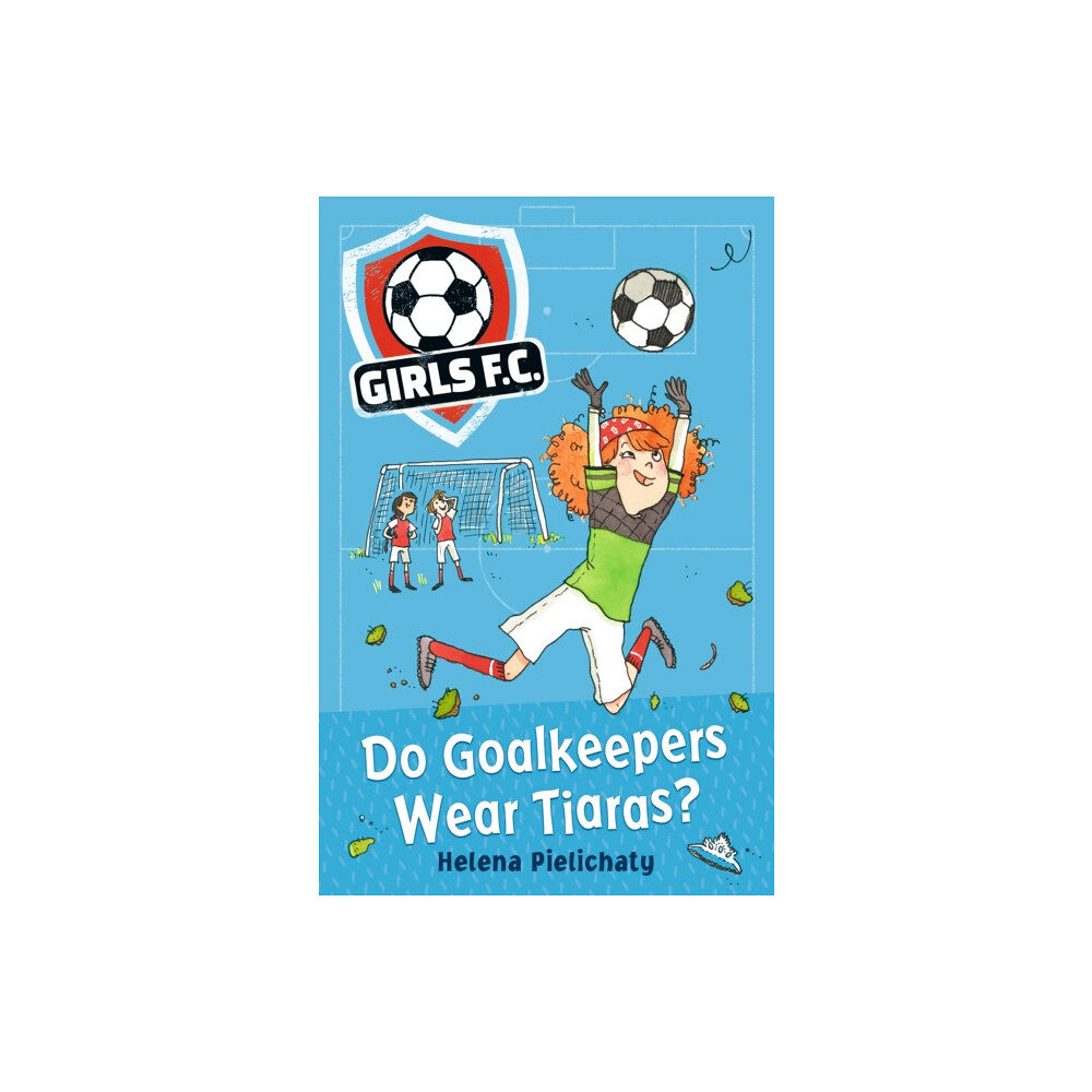 Walker Books Ltd Girls FC 1: Do Goalkeepers Wear Tiaras? (häftad, eng)