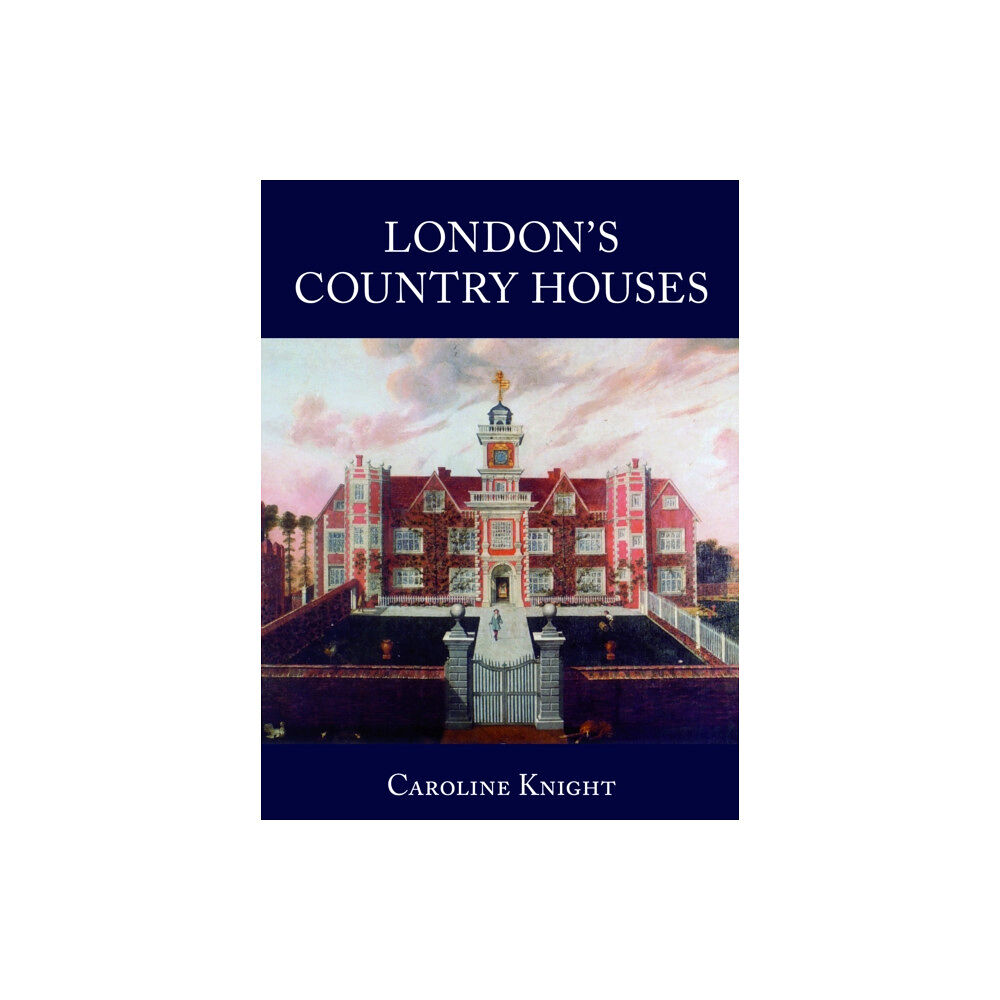 The History Press Ltd London Country Houses (häftad, eng)