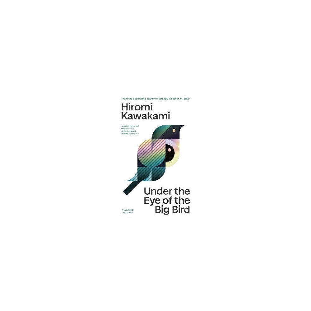 Hiromi Kawakami Under the Eye of the Big Bird (pocket, eng)