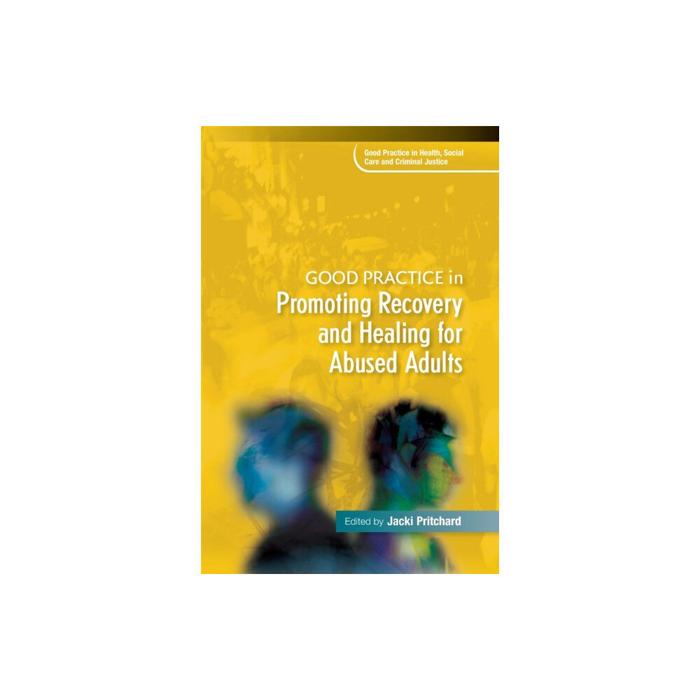 Jessica kingsley publishers Good Practice in Promoting Recovery and Healing for Abused Adults (häftad, eng)