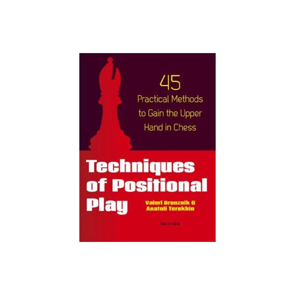 New in Chess Techniques of Positional Play (häftad, eng)