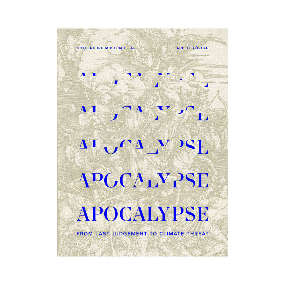 Appell Förlag Apocalypse. From last Judgement to Climate Threat (inbunden, eng)