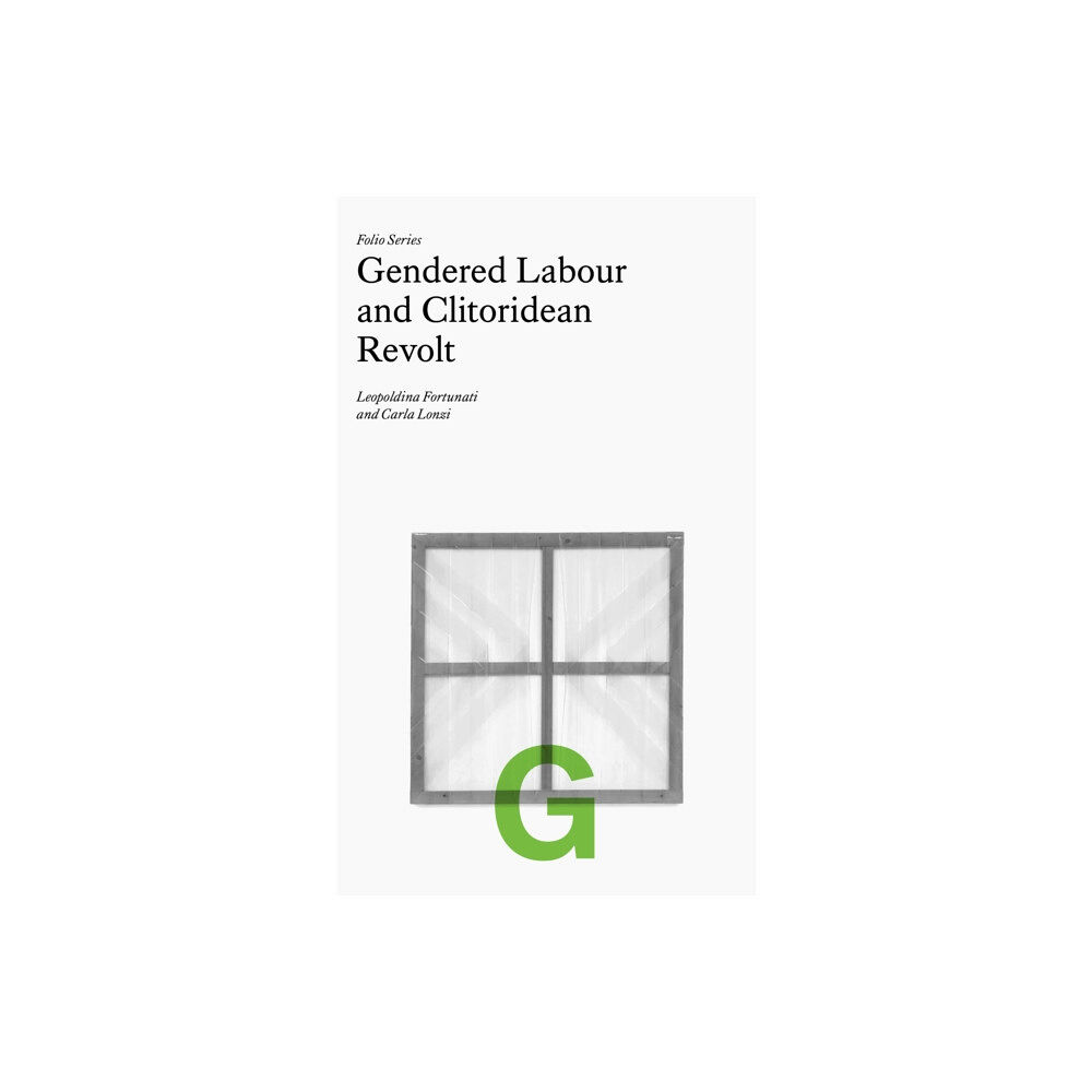 Fillip Folio G: Gendered Labour and Clitoridean Revolt (häftad, eng)