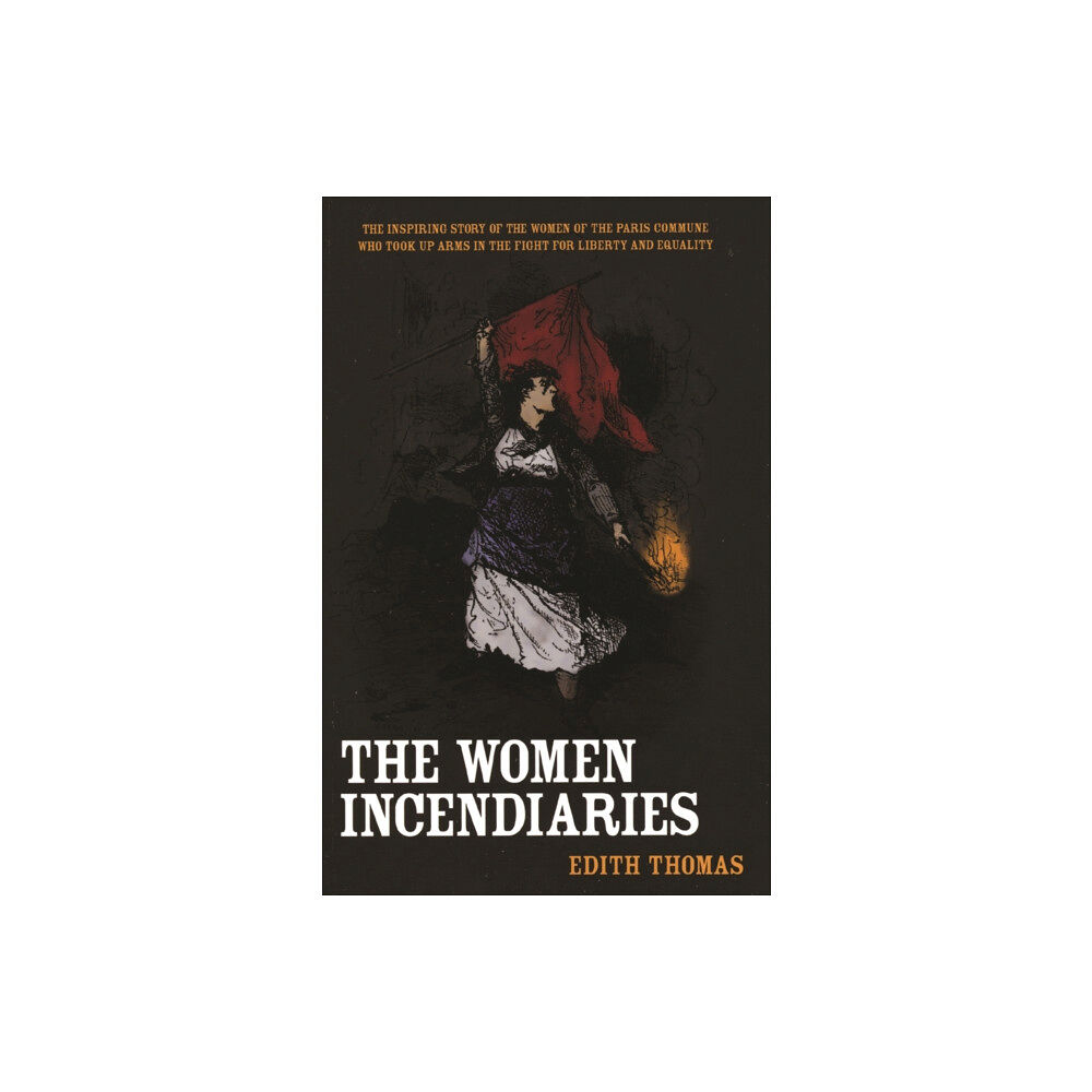 Haymarket Books The Women Incendiaries (häftad, eng)