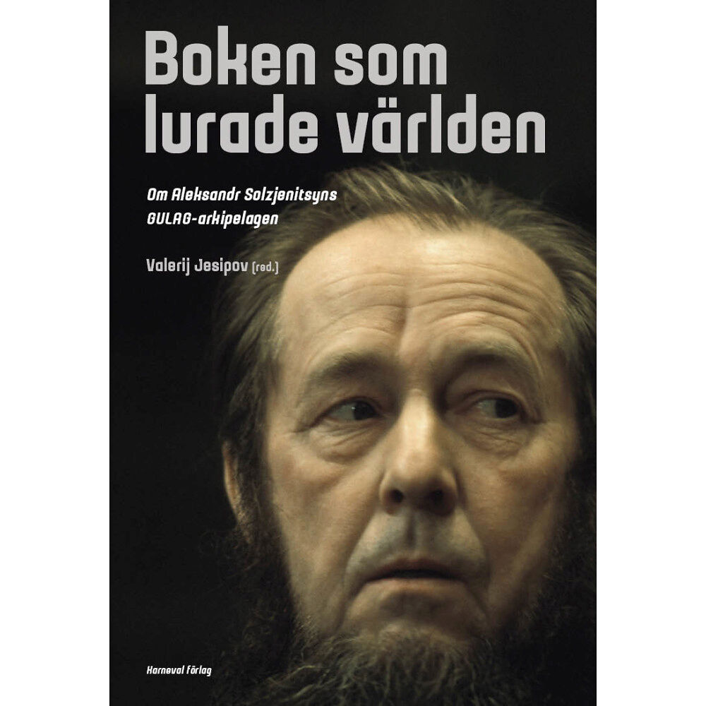 Valerij Jesipov Boken som lurade världen : om Aleksandr Solzjenitsyns GULAG-arkipelagen (inbunden)