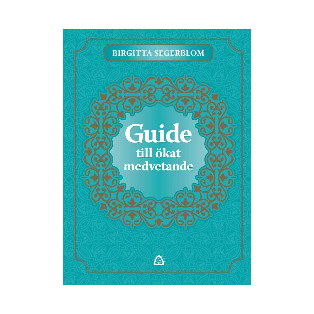 Birgitta Segerblom Guide till ökat medvetande (bok, kartonnage)