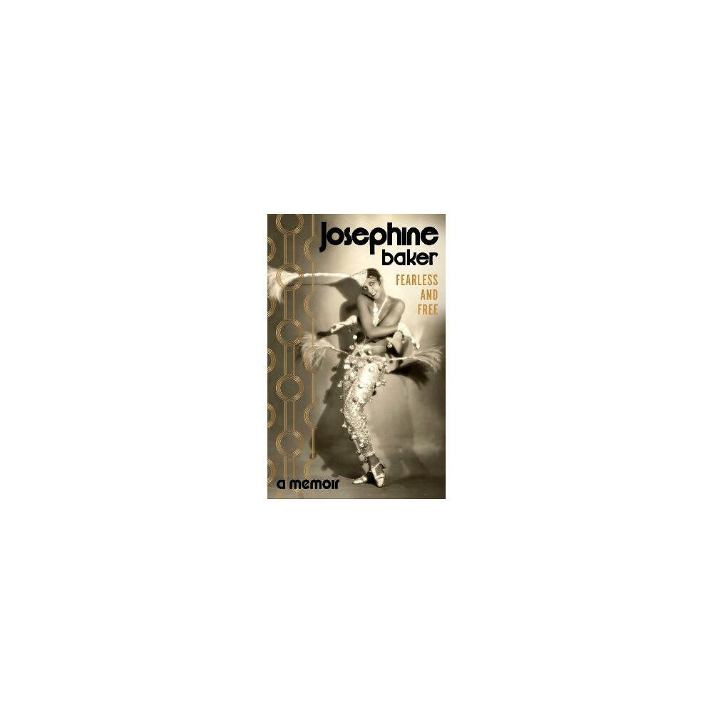 Josephine Baker Fearless and Free (inbunden, eng)