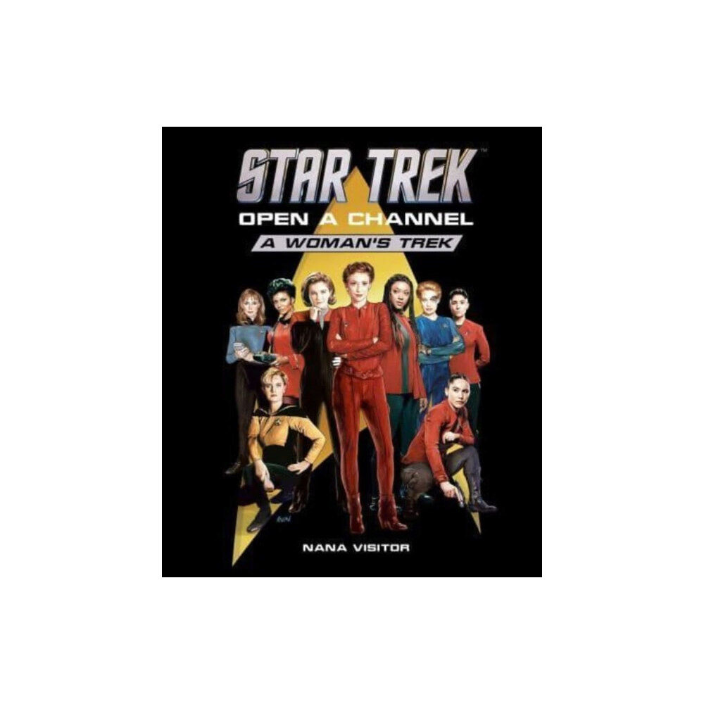 Insight Editions Star Trek: Open a Channel: A Woman's Trek (inbunden, eng)