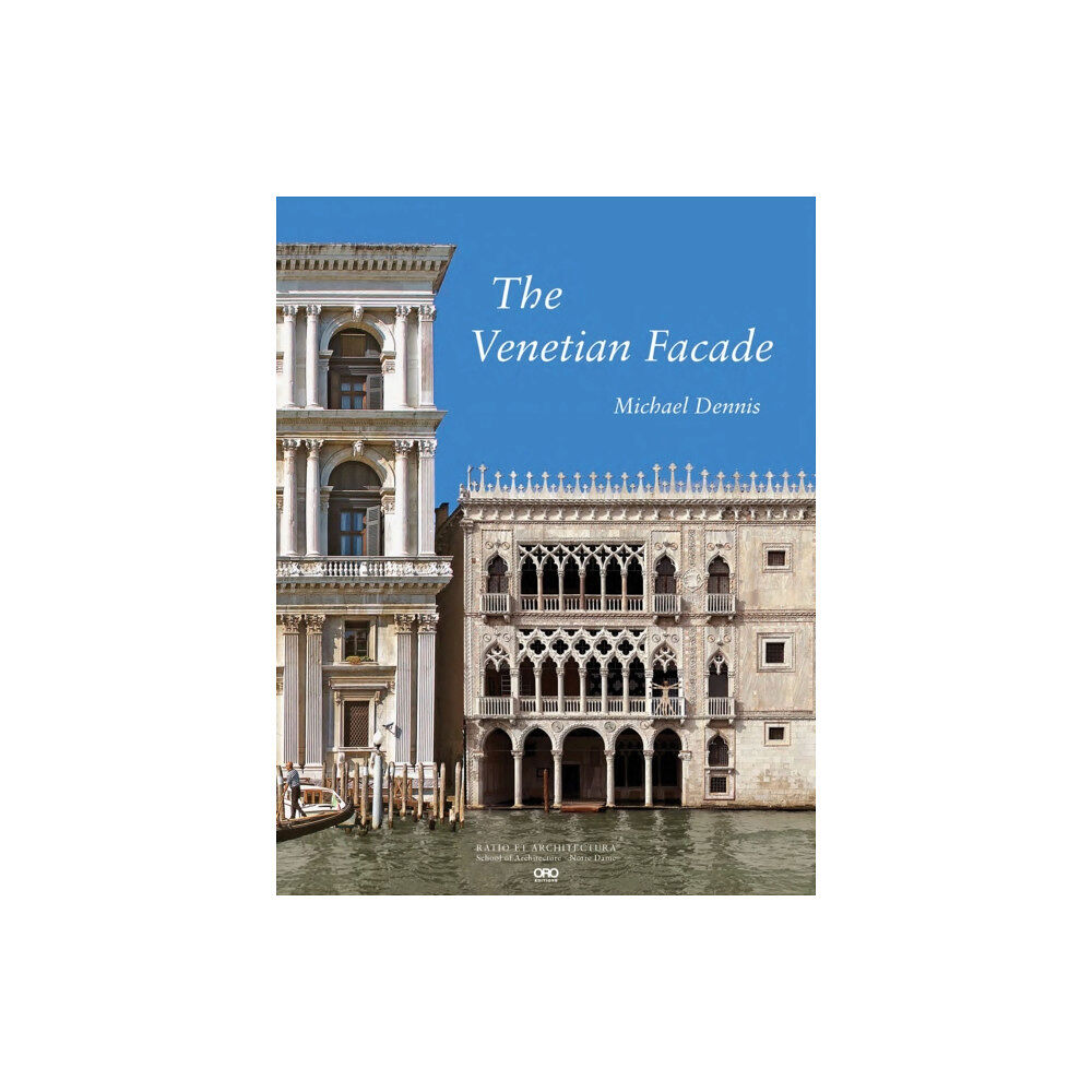 Oro Editions The Venetian Facade (inbunden, eng)