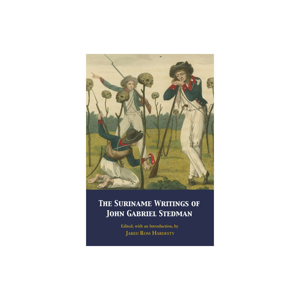 Hackett Publishing Co, Inc The Suriname Writings of John Gabriel Stedman (häftad, eng)