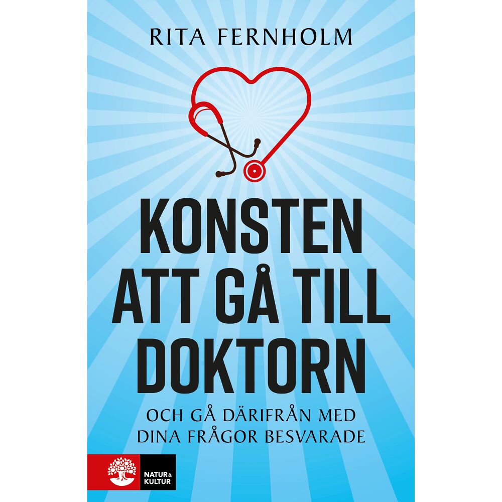 Rita Fernholm Konsten att gå till doktorn : och gå därifrån med dina frågor besvarade (häftad)