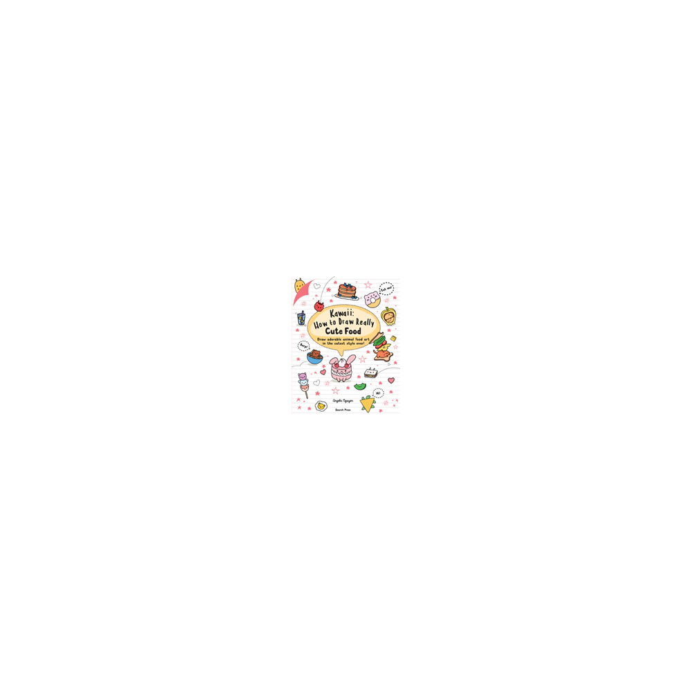 Angela Nguyen Kawaii: How to Draw Really Cute Food (pocket, eng)