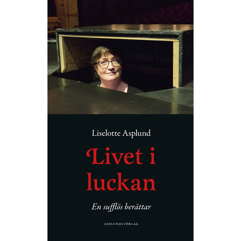 Liselotte Asplund Livet i luckan : en sufflös berättar (bok, danskt band)