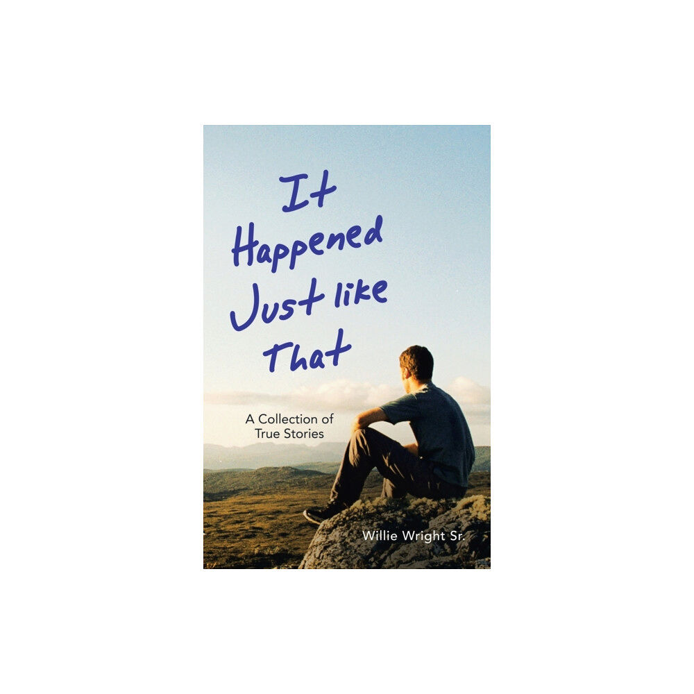 WestBow Press It Happened Just Like That (häftad, eng)