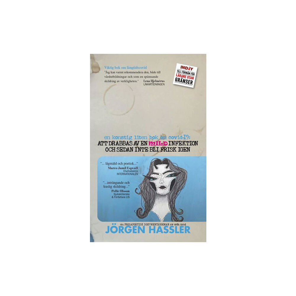 Jörgen Hassler En konstig liten bok om COVID-19 : att drabbas av en mild infektion och sedan inte bli frisk igen (inbunden)