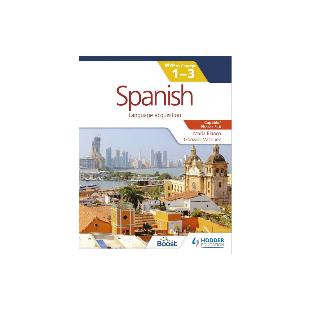 Hodder Education Spanish for the IB MYP 1-3 Phases 3-4 (häftad, eng)