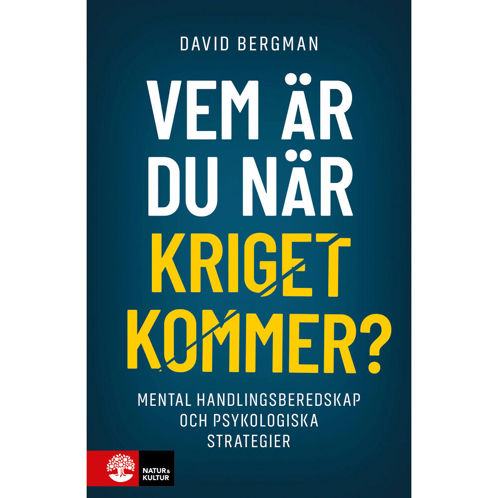 David Bergman Vem är du när kriget kommer? : Mental handlingsberedskap och psykologiska strategier (häftad)