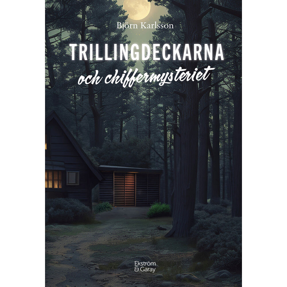 Björn Karlsson Trillingdeckarna och chiffermysteriet (inbunden)