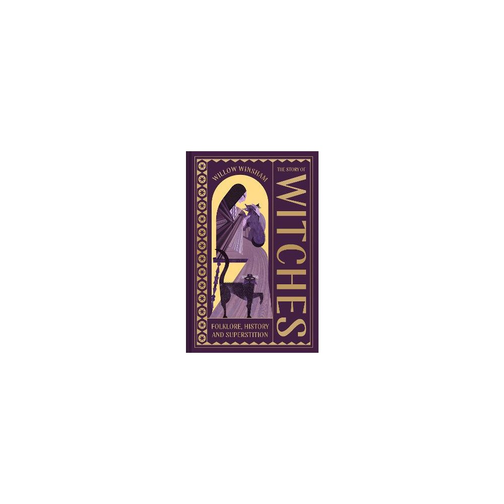 Willow Winsham The Story of Witches: Witchcraft, magic and the occult (inbunden, eng)