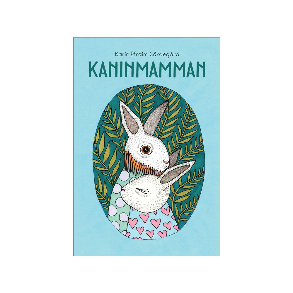 Karin Efraim Gärdegård Kaninmamman (inbunden)