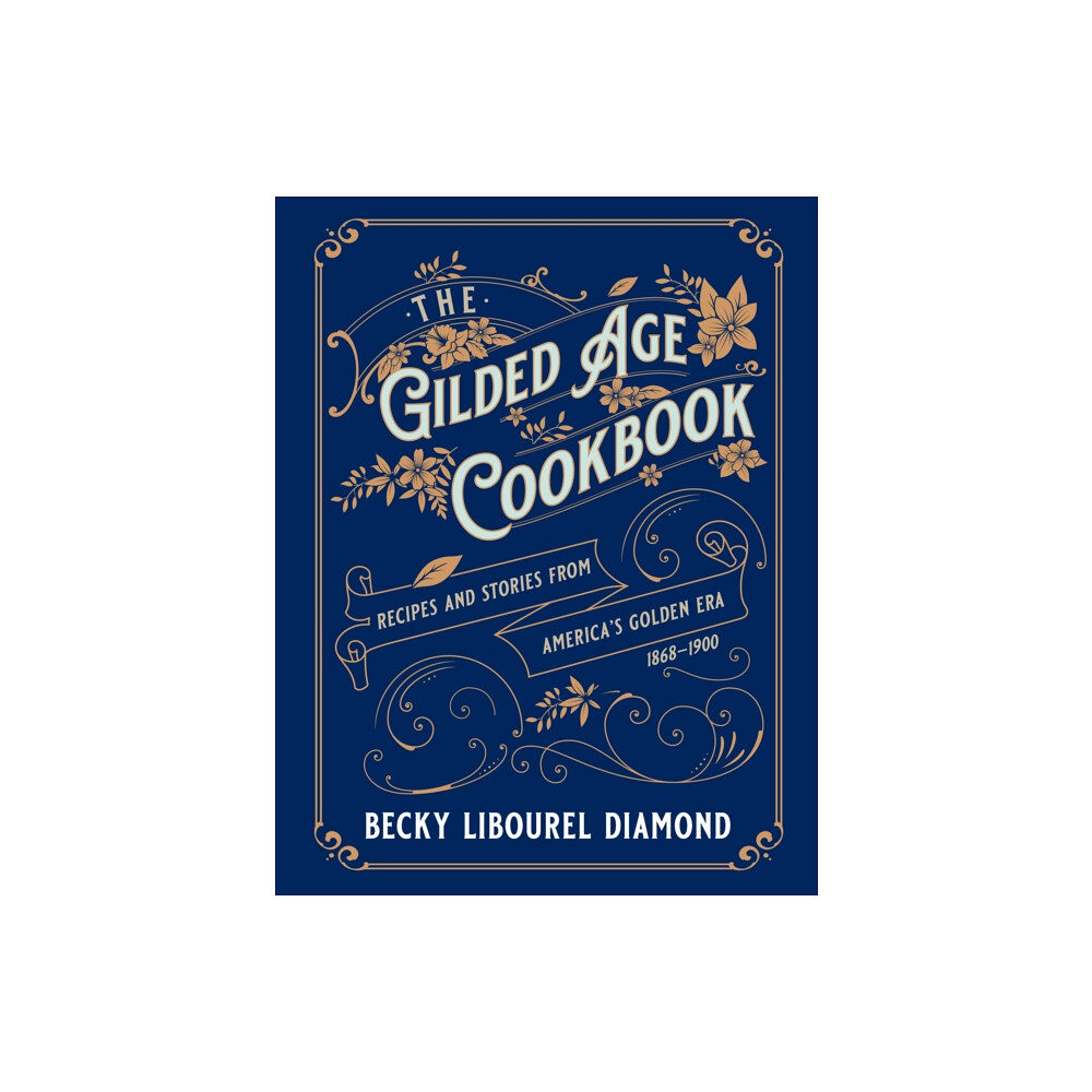 Rowman & littlefield The Gilded Age Cookbook (inbunden, eng)