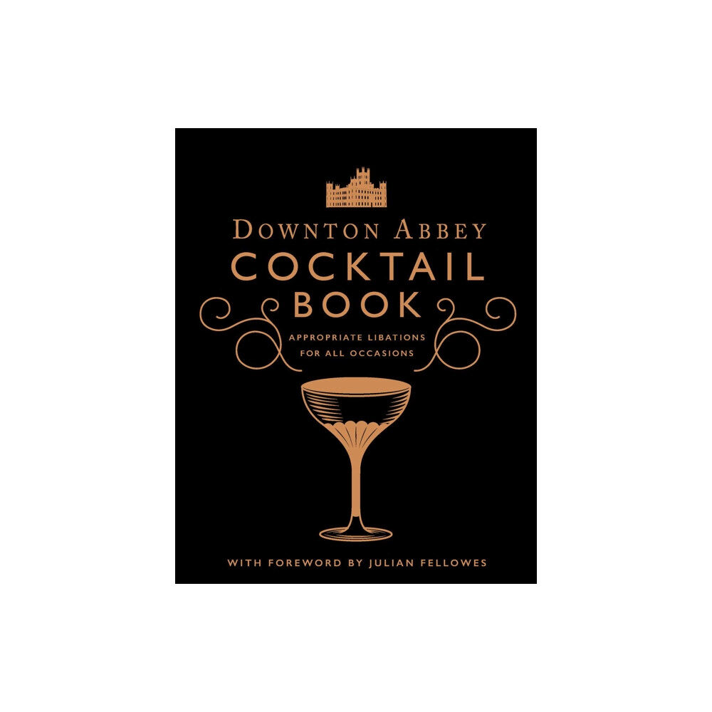 Weldon Owen, Incorporated Downton Abbey Cocktail Book (inbunden, eng)