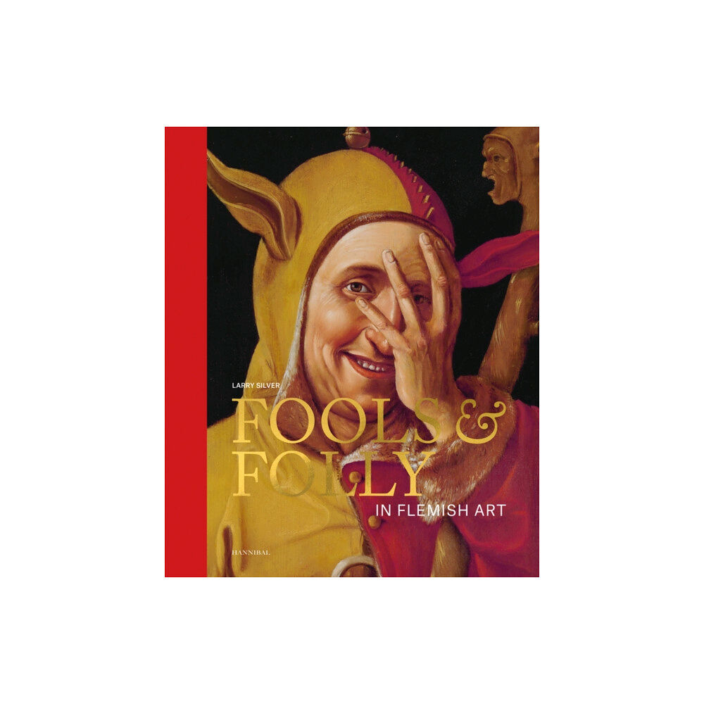 Cannibal/Hannibal Publishers Fools & Folly in Flemish Art (inbunden, eng)