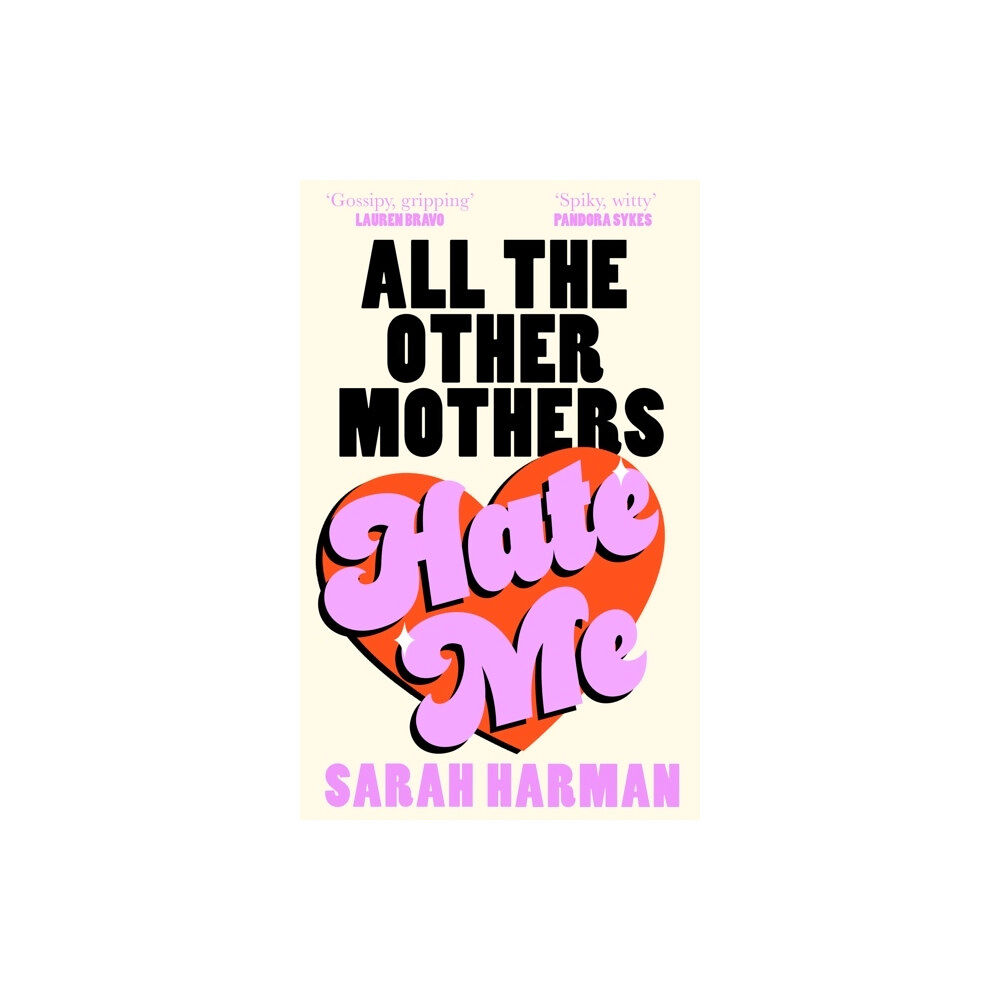 Sarah Harman All The Other Mothers Hate Me (häftad, eng)