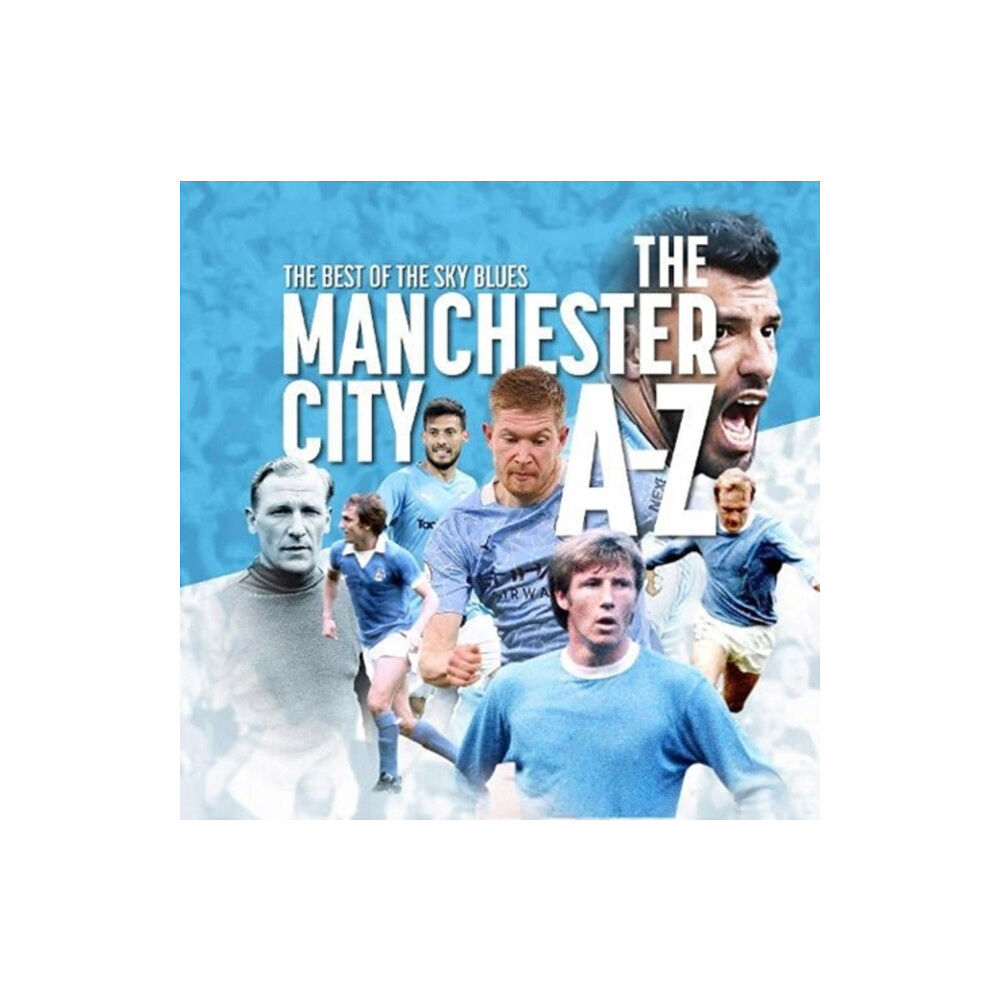 G2 Entertainment Ltd The A-Z of Manchester City FC (häftad, eng)
