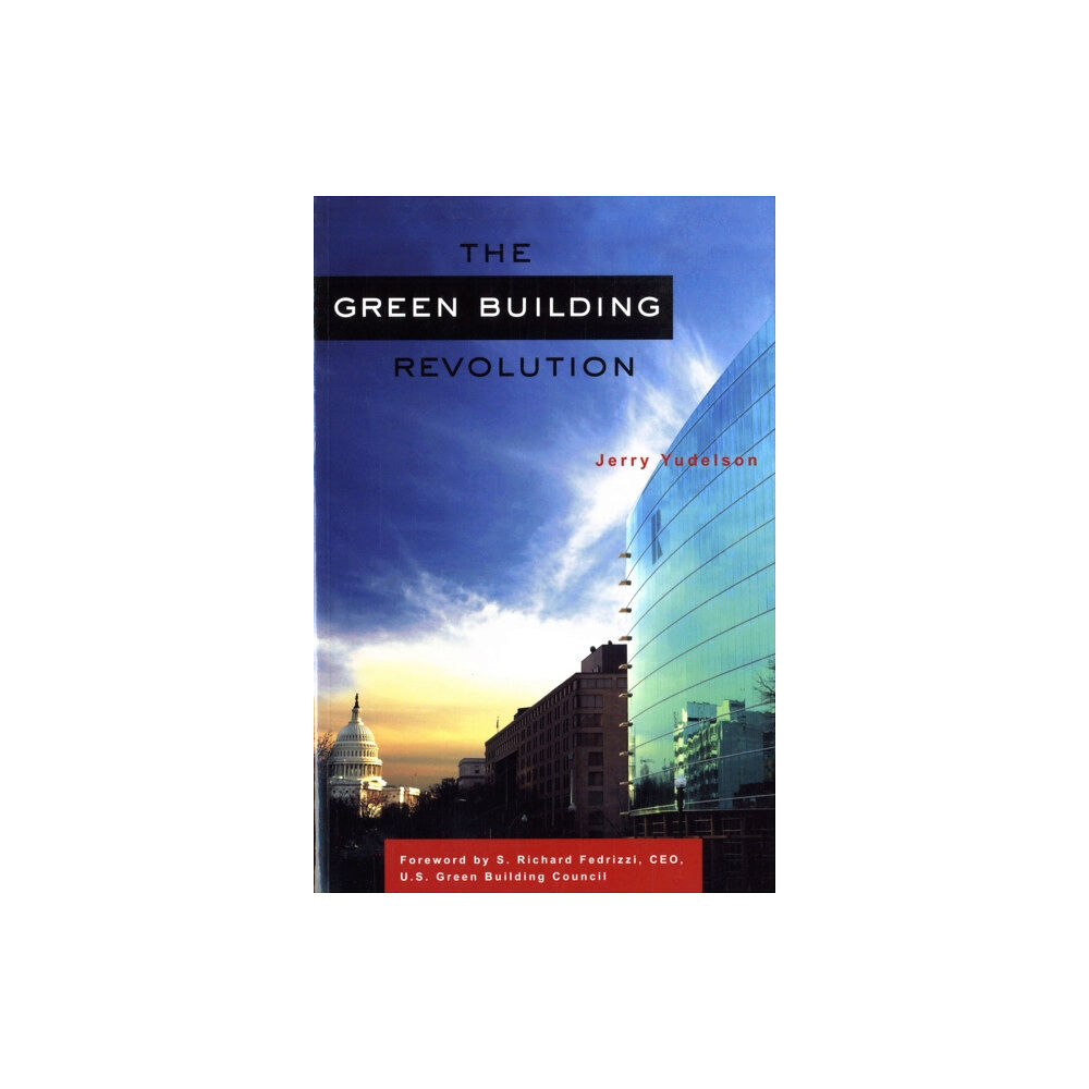 ISLAND PRESS The Green Building Revolution (häftad, eng)