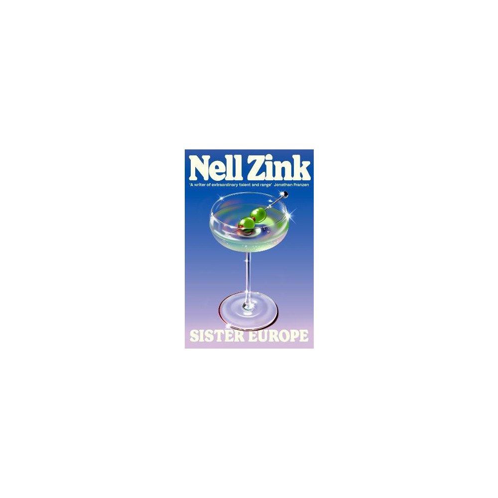 Nell Zink Sister Europe (inbunden, eng)