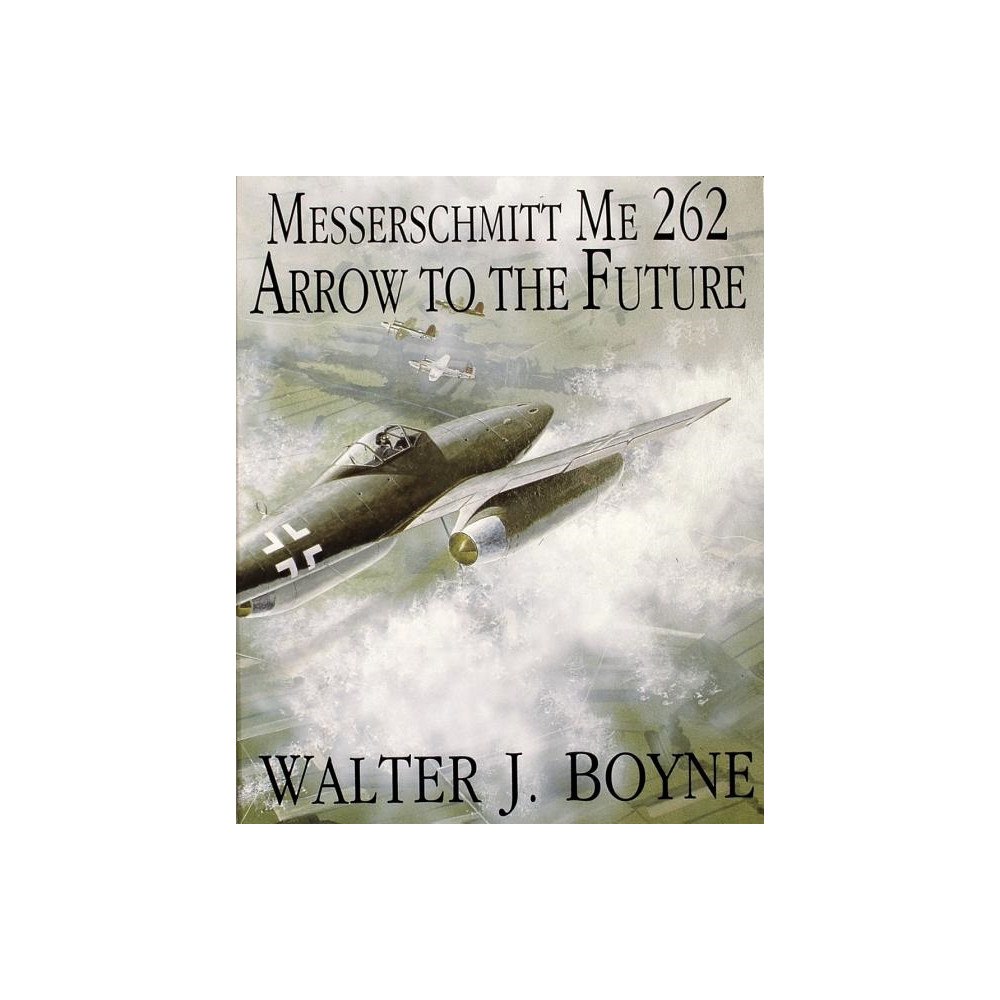Schiffer Publishing Ltd Messerschmitt Me 262 : Arrow to the Future (häftad, eng)