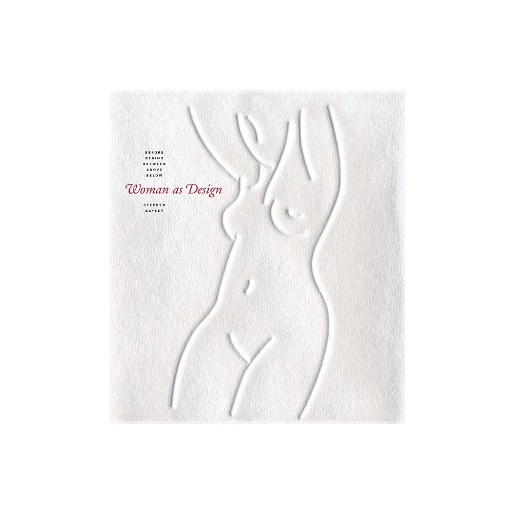 Conran Woman As Design: Before, Behind, Between, Above, Below (inbunden, eng)