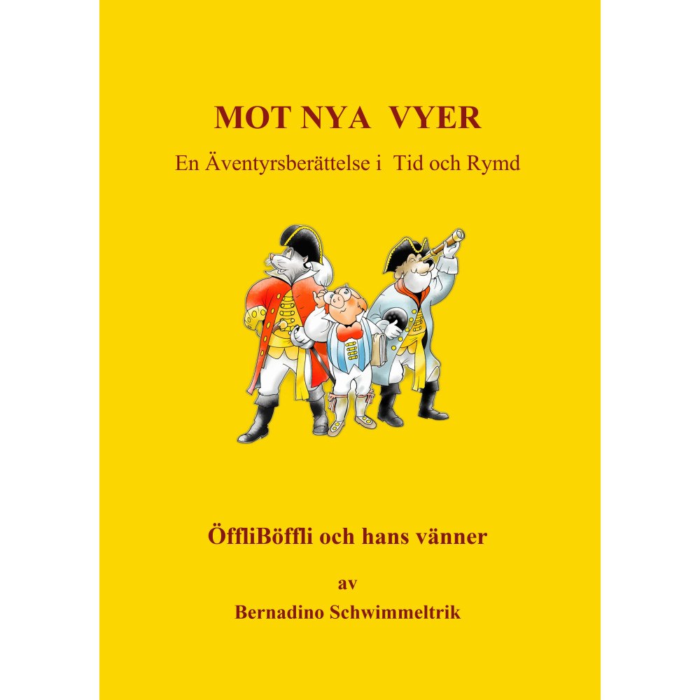Bernadino Schwimmeltrik Mot nya vyer : en äventyrsberättelse i tid och rymd (bok, danskt band)