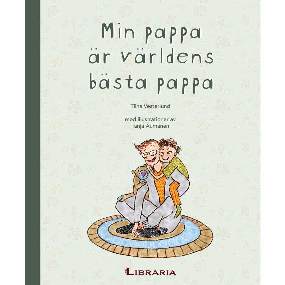 Tiina Vesterlund Min pappa är världens bästa pappa (inbunden)