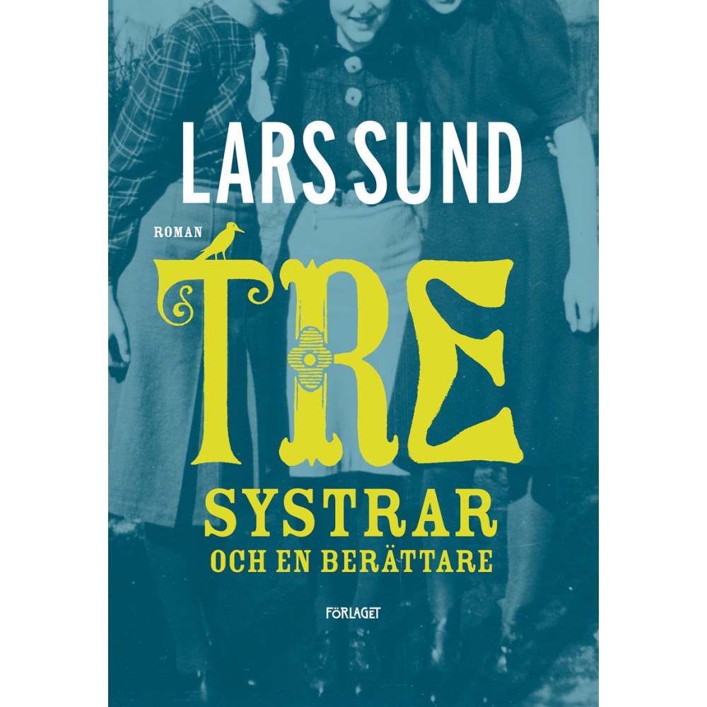 Lars Sund Tre systrar och en berättare (pocket)
