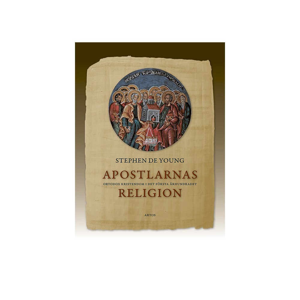 Artos & Norma Bokförlag Apostlarnas religion : ortodox kristendom i det första århundradet (bok, danskt band)